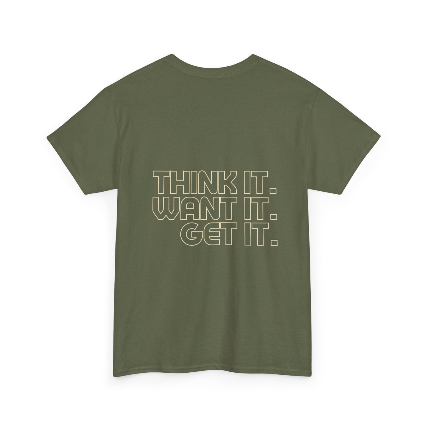 Motivational Heavy Cotton Tee - "Think It. Want It. Get It."