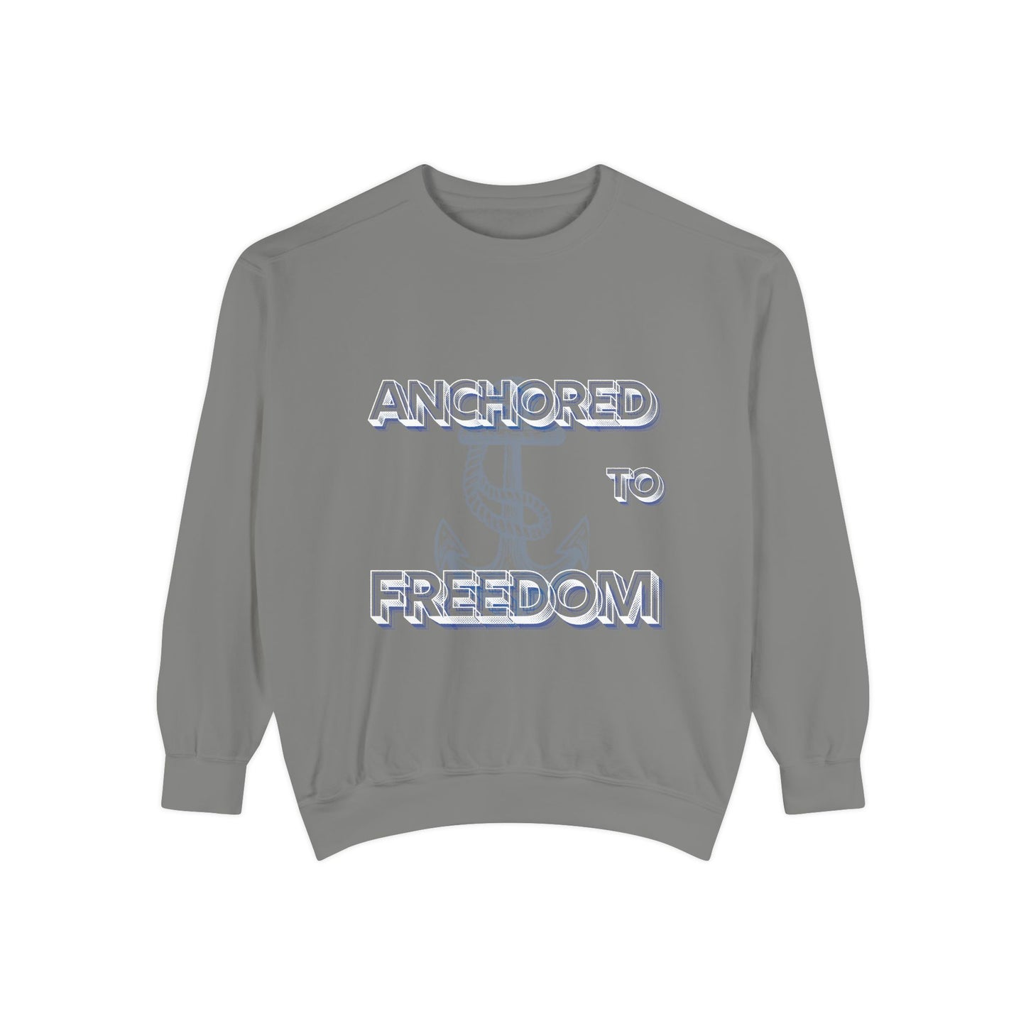Anchored to Freedom Garment-Dyed Sweatshirt | Relaxed & Trendy Style