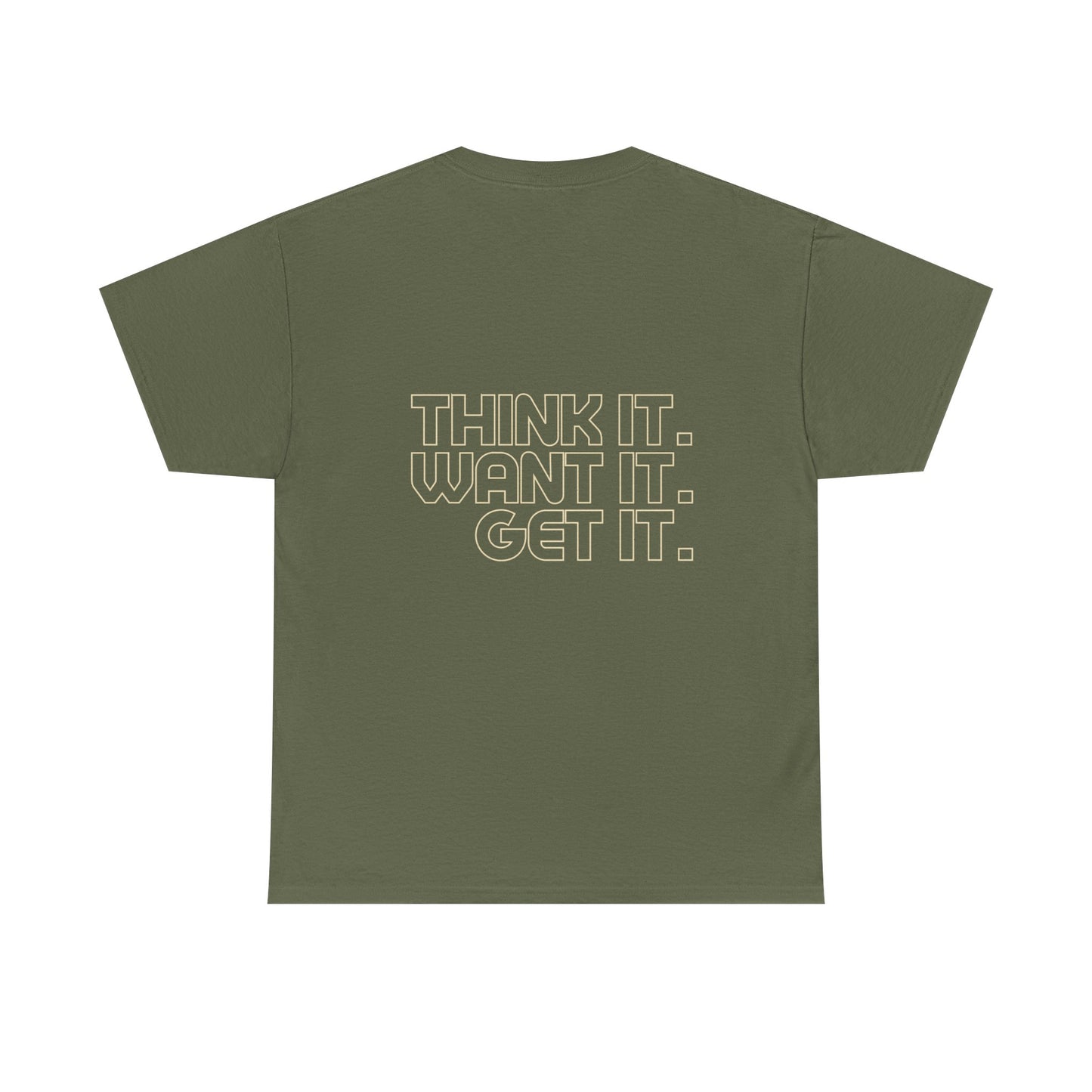 Motivational Heavy Cotton Tee - "Think It. Want It. Get It."