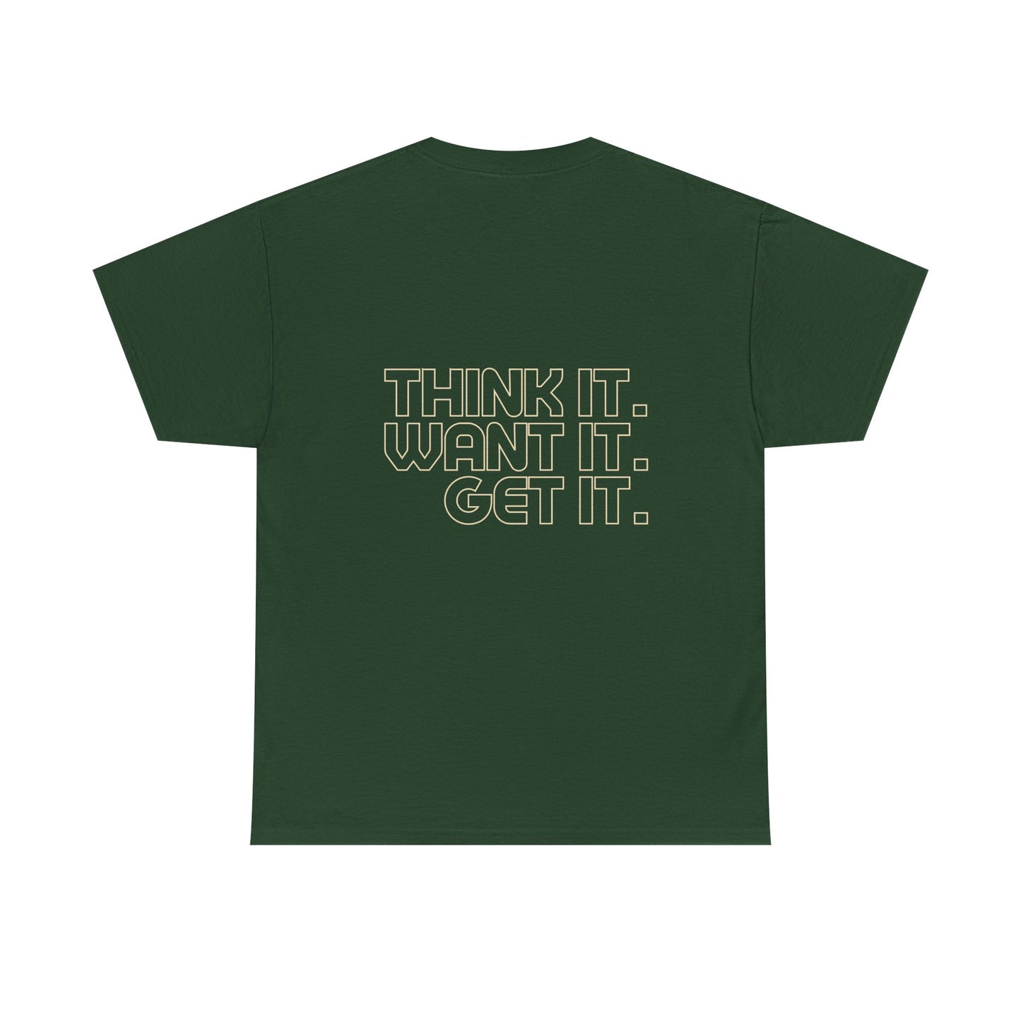 Motivational Heavy Cotton Tee - "Think It. Want It. Get It."