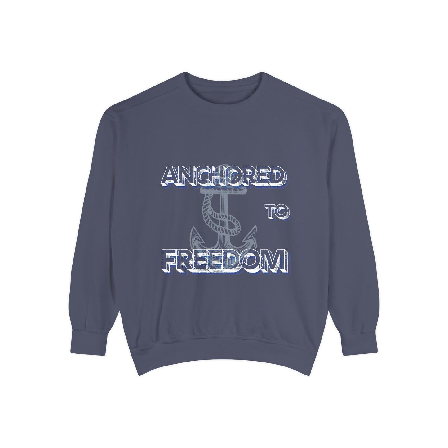 Anchored to Freedom Garment-Dyed Sweatshirt | Relaxed & Trendy Style