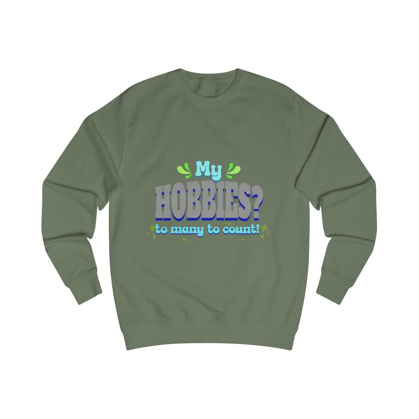 My Hobbies? Sweatshirt - Cozy Gift for Hobby Lovers