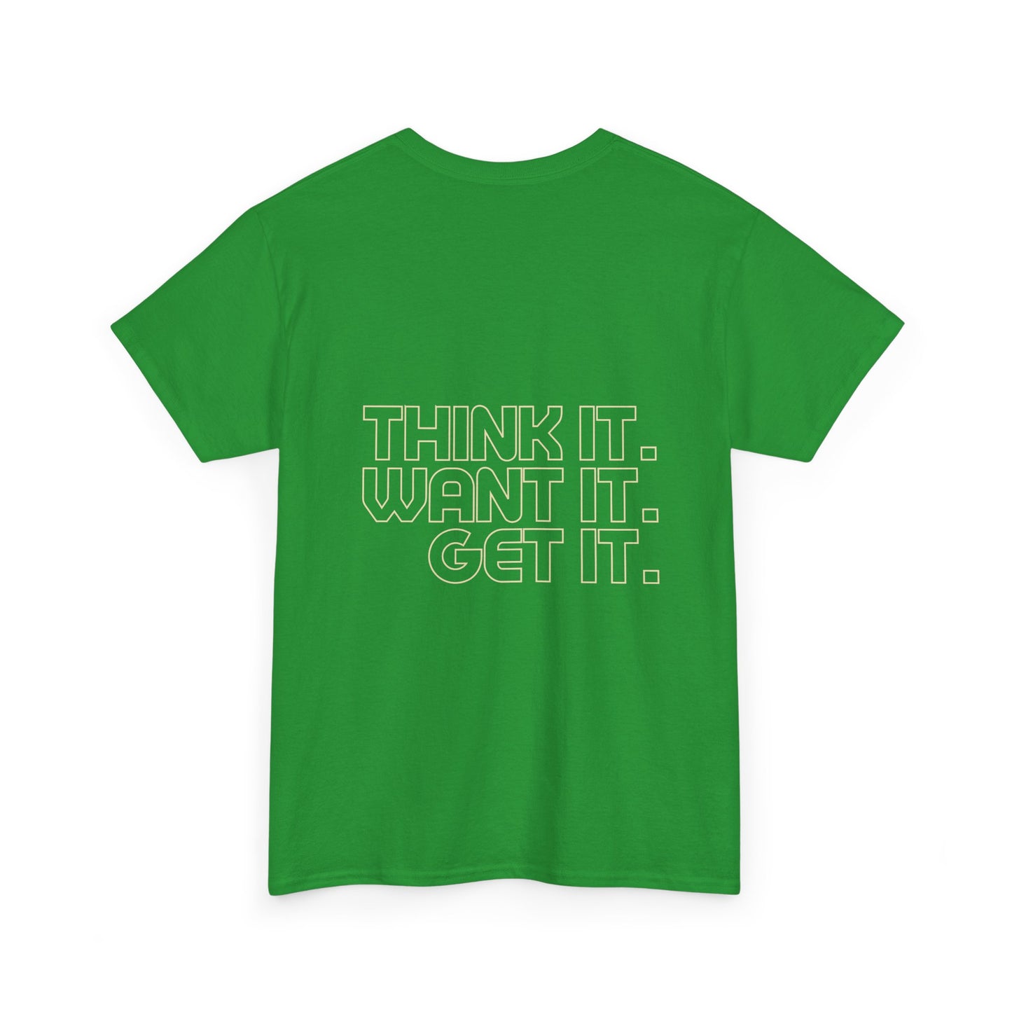 Motivational Heavy Cotton Tee - "Think It. Want It. Get It."