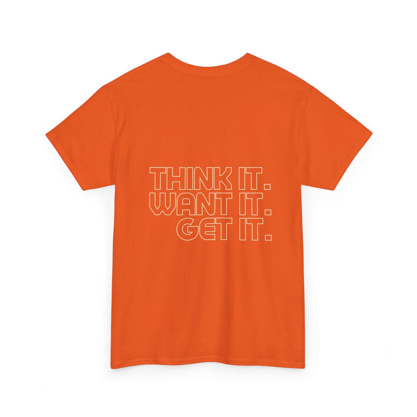 Motivational Heavy Cotton Tee - "Think It. Want It. Get It."