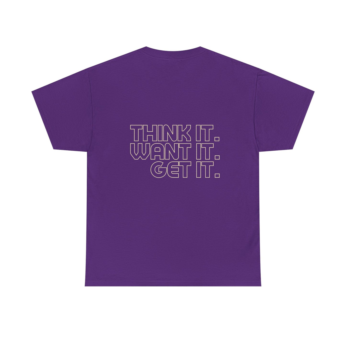 Motivational Heavy Cotton Tee - "Think It. Want It. Get It."