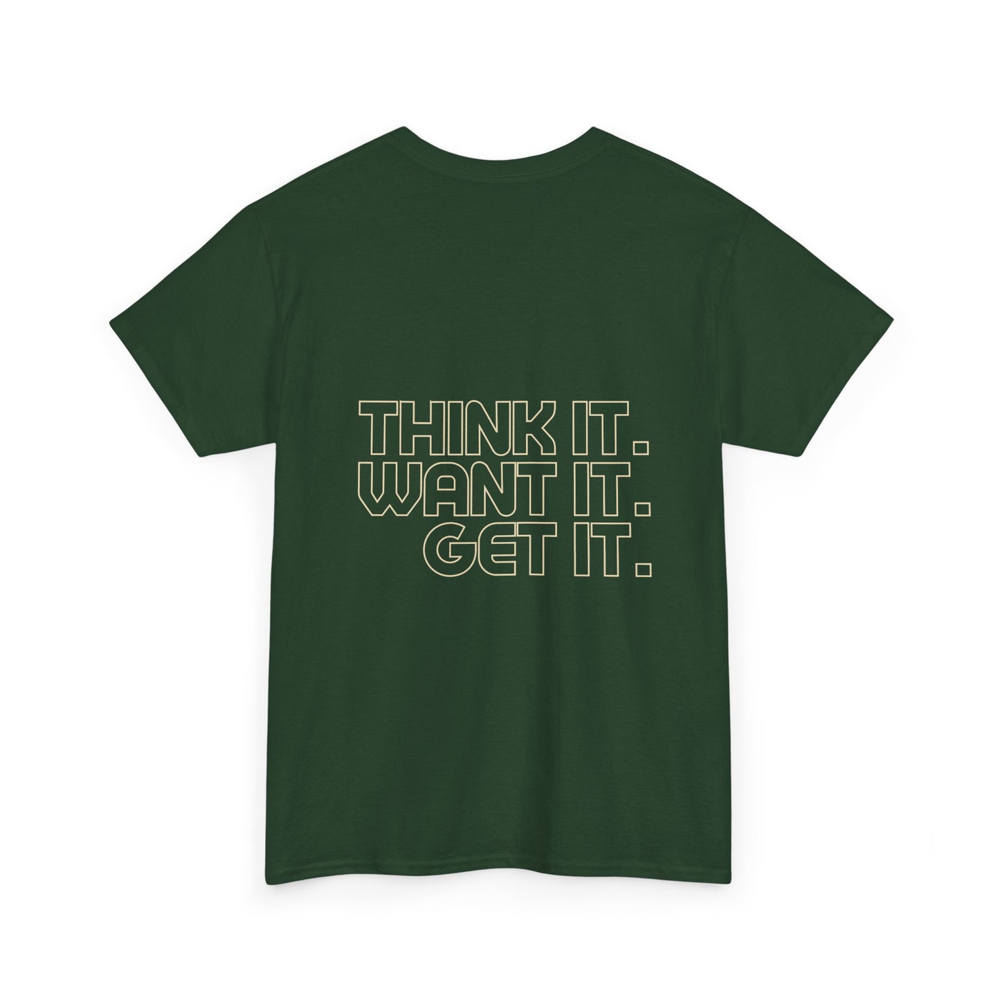 Motivational Heavy Cotton Tee - "Think It. Want It. Get It."