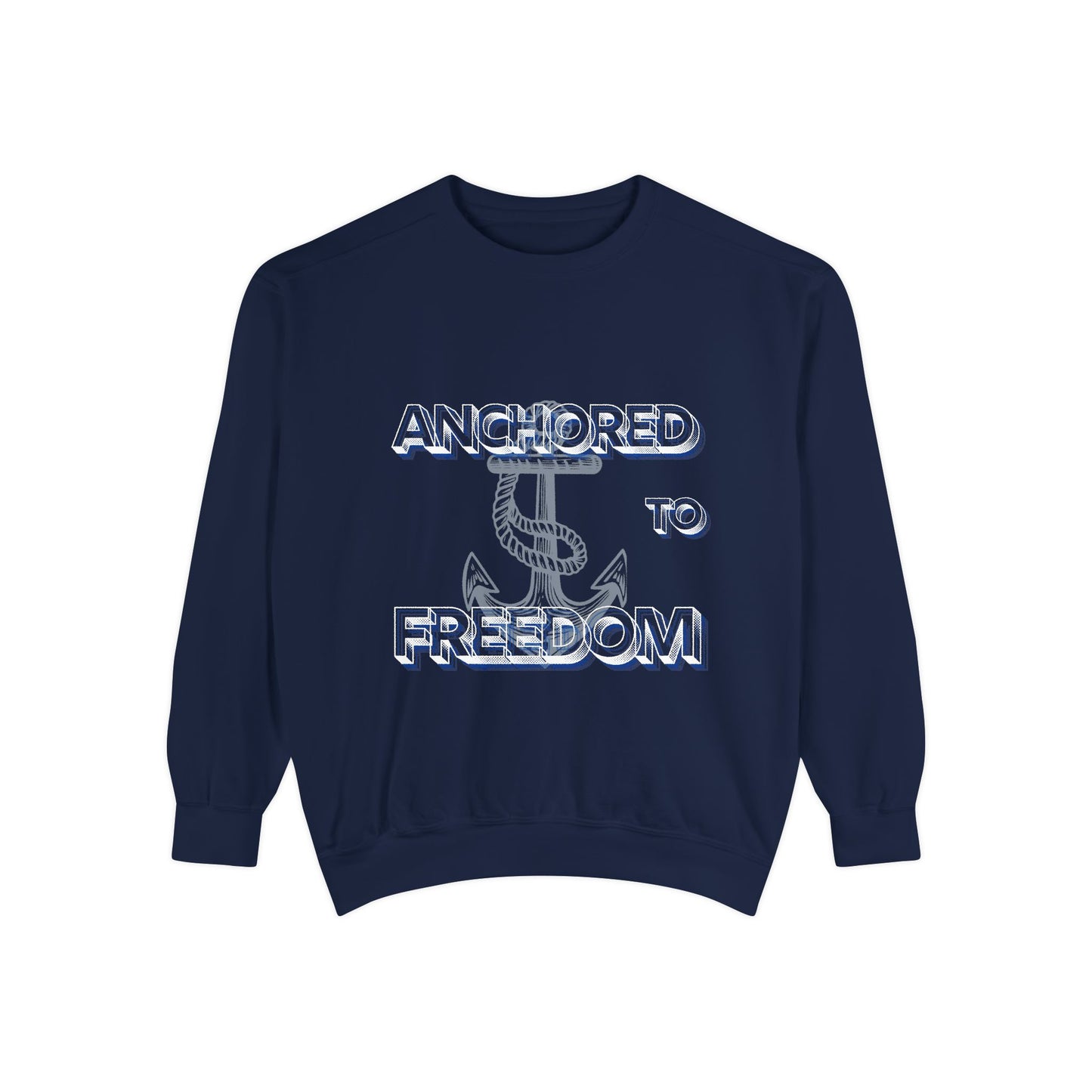 Anchored to Freedom Garment-Dyed Sweatshirt | Relaxed & Trendy Style