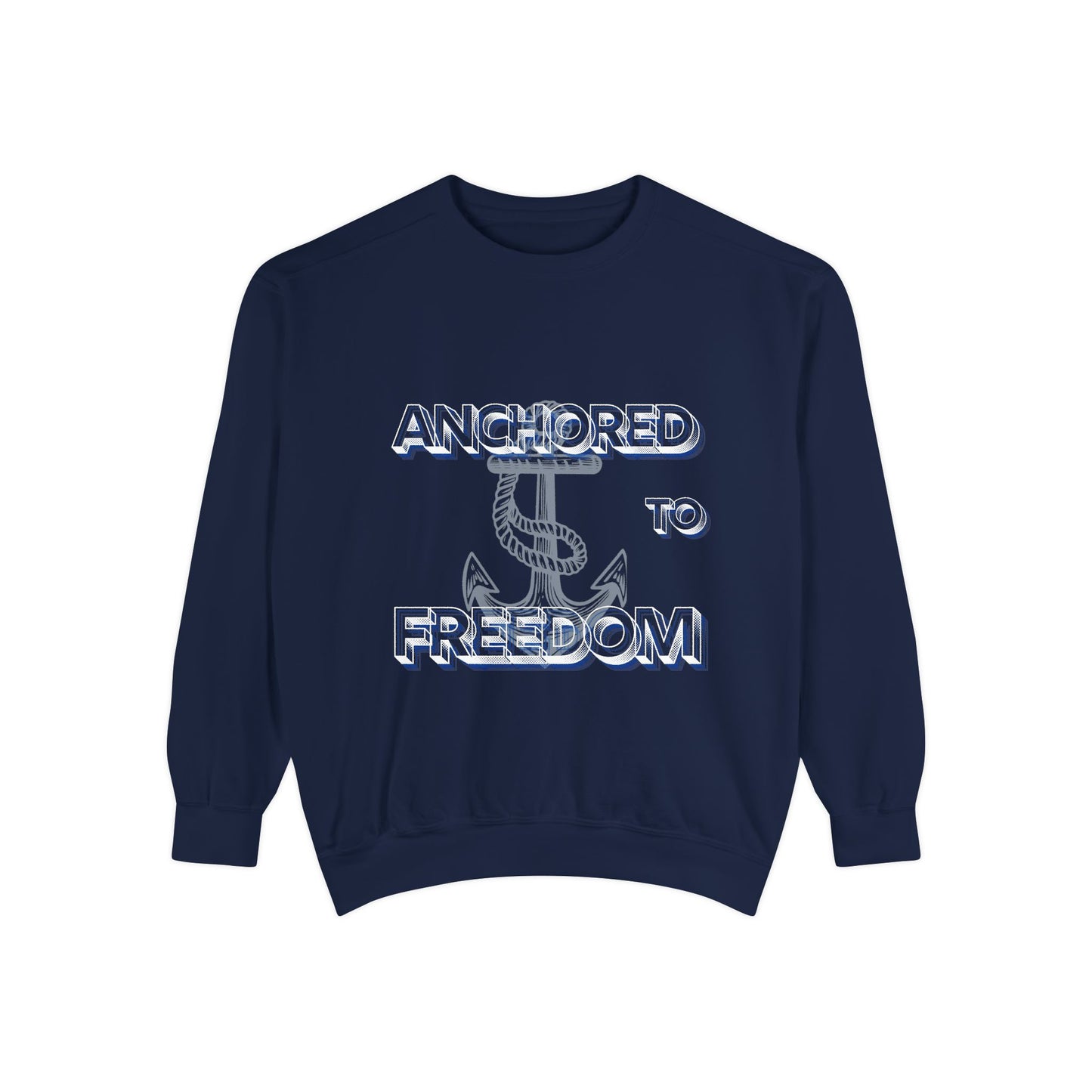 Anchored to Freedom Garment-Dyed Sweatshirt | Relaxed & Trendy Style