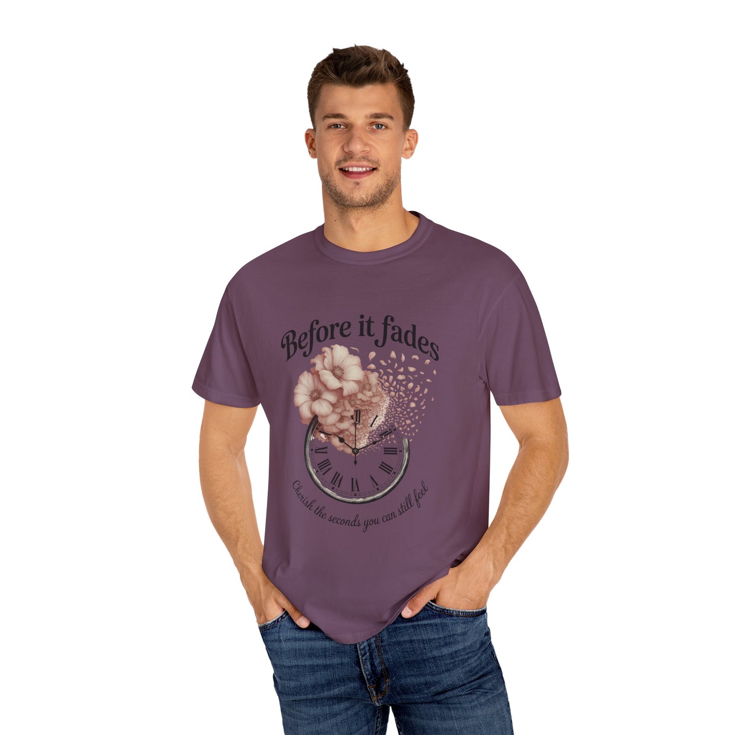 Emotional Reminder Tee: Before It Fades, Garment-Dyed T-shirt, Inspirational Gift, Aesthetic Apparel, Motivational Quote Shirt, [...]