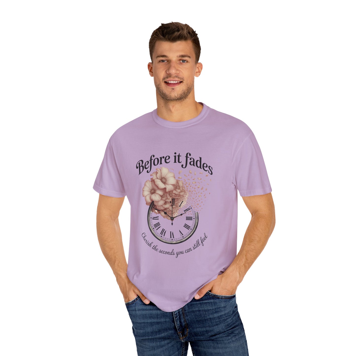 Emotional Reminder Tee: Before It Fades, Garment-Dyed T-shirt, Inspirational Gift, Aesthetic Apparel, Motivational Quote Shirt, [...]