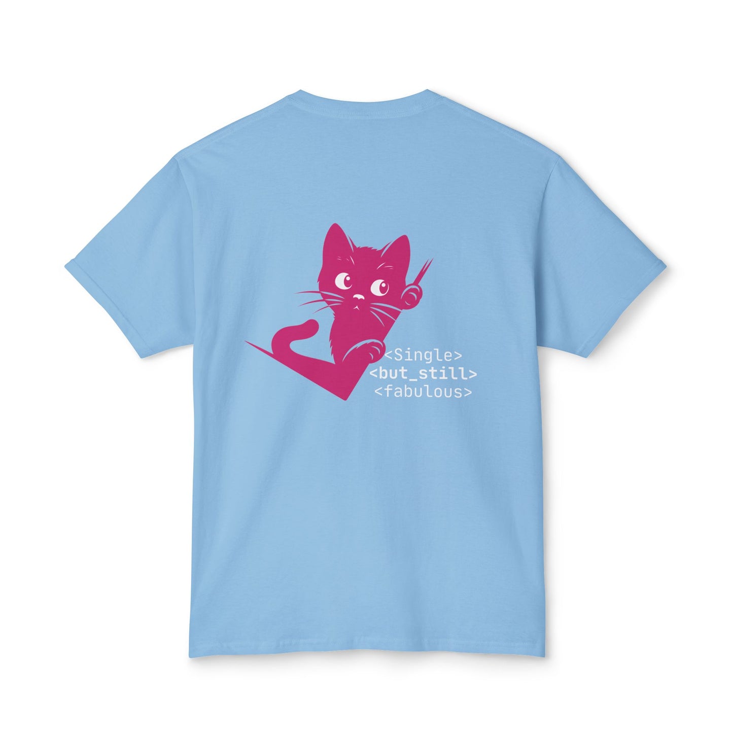 Single but Still Fabulous Cat T-Shirt | HD Cotton™ Tee