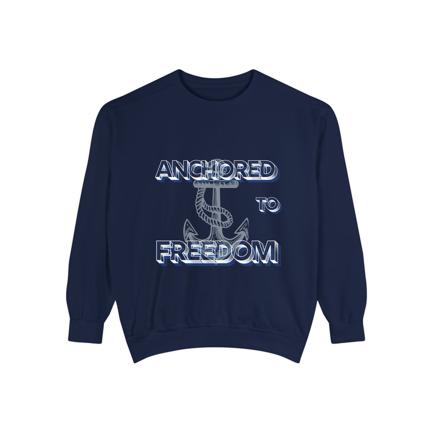 Anchored to Freedom Garment-Dyed Sweatshirt | Relaxed & Trendy Style