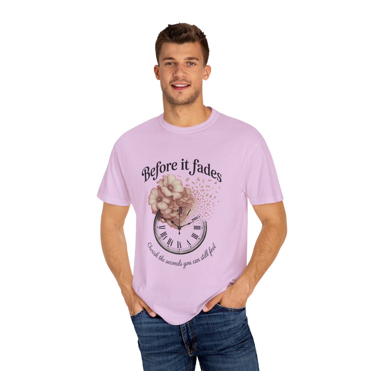 Emotional Reminder Tee: Before It Fades, Garment-Dyed T-shirt, Inspirational Gift, Aesthetic Apparel, Motivational Quote Shirt, [...]