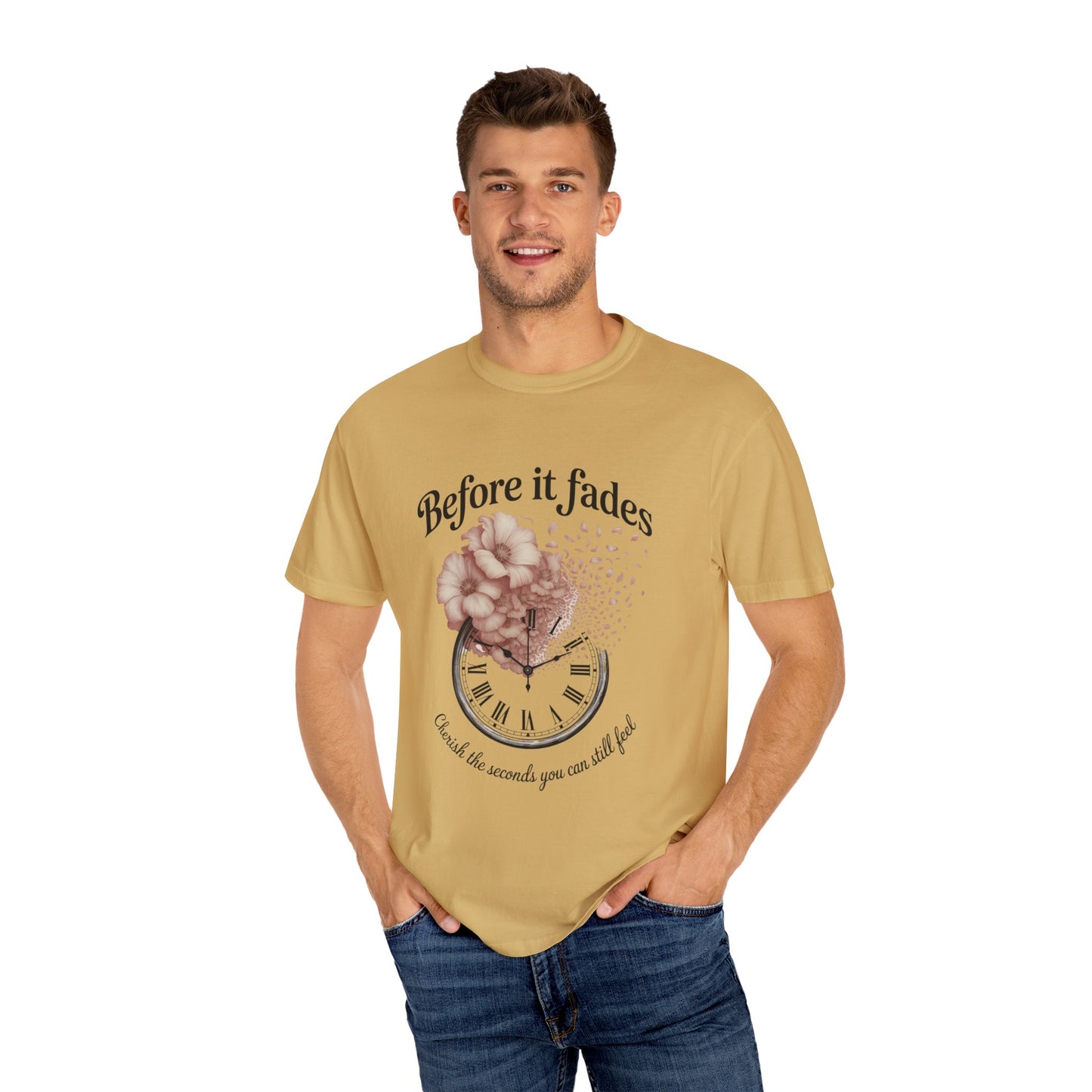 Emotional Reminder Tee: Before It Fades, Garment-Dyed T-shirt, Inspirational Gift, Aesthetic Apparel, Motivational Quote Shirt, [...]