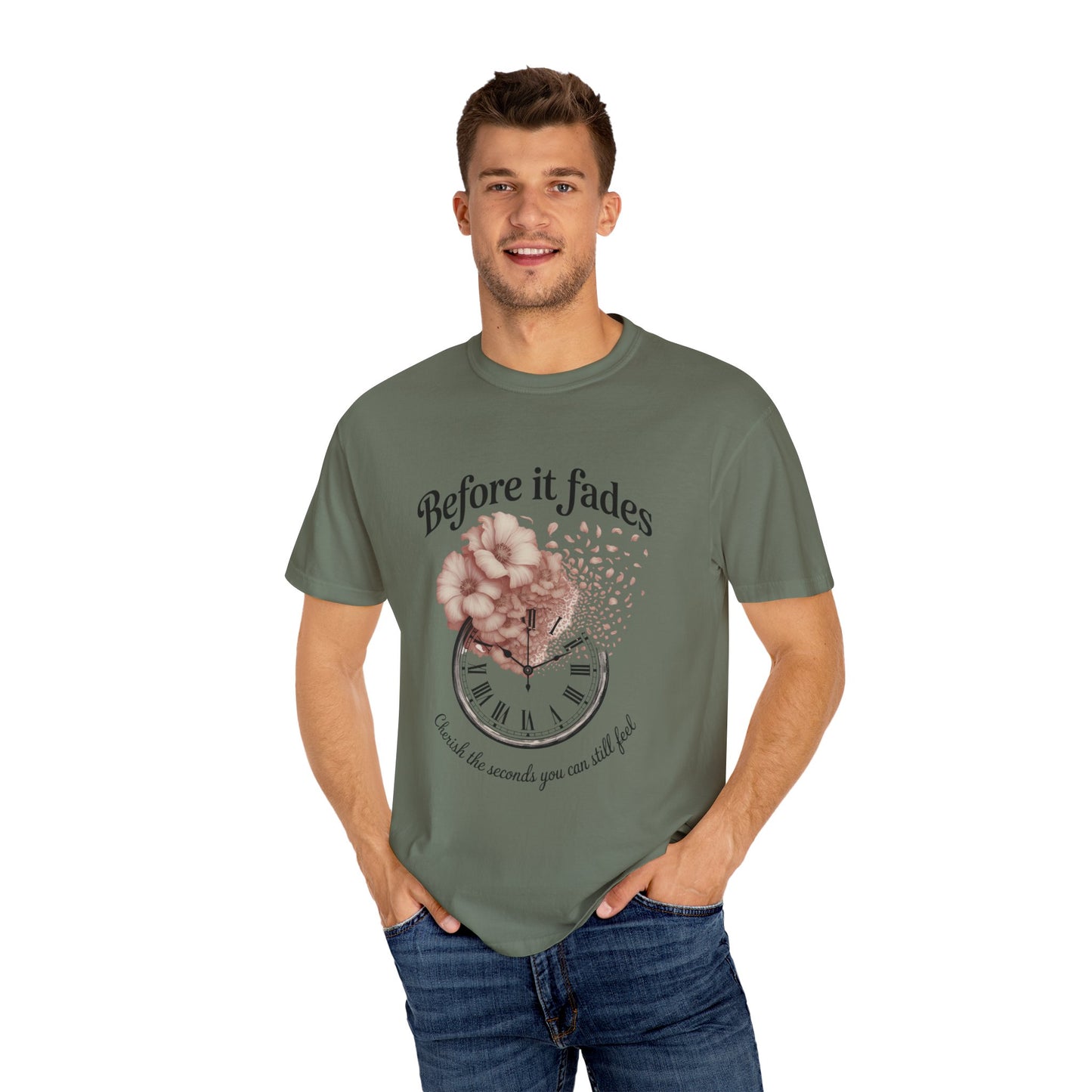 Emotional Reminder Tee: Before It Fades, Garment-Dyed T-shirt, Inspirational Gift, Aesthetic Apparel, Motivational Quote Shirt, [...]
